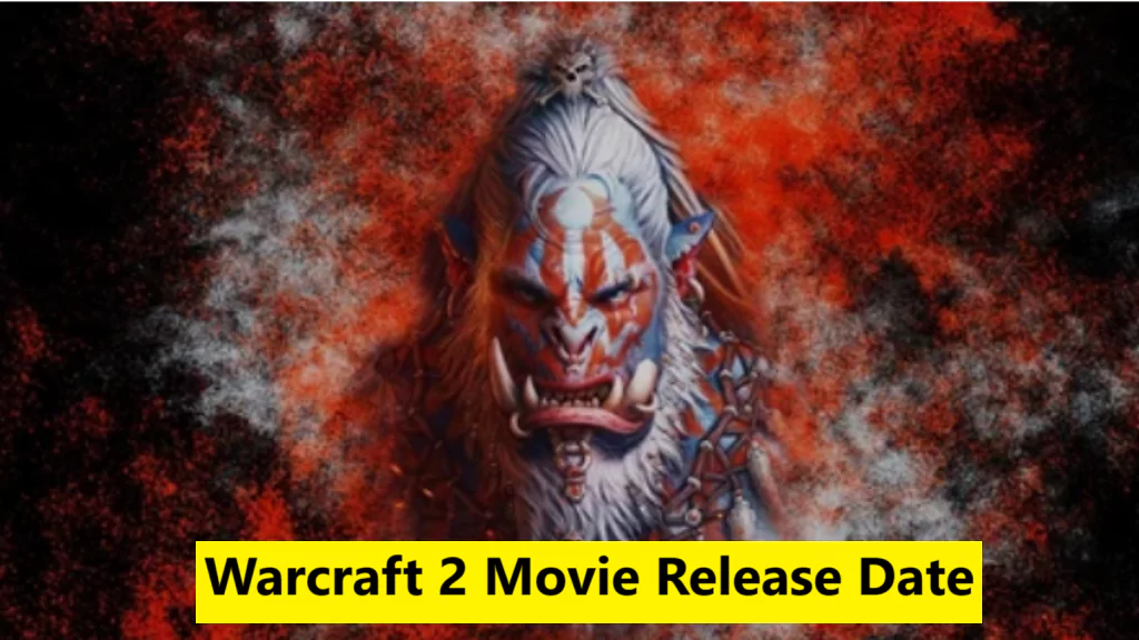 Warcraft 2 Movie Release Date